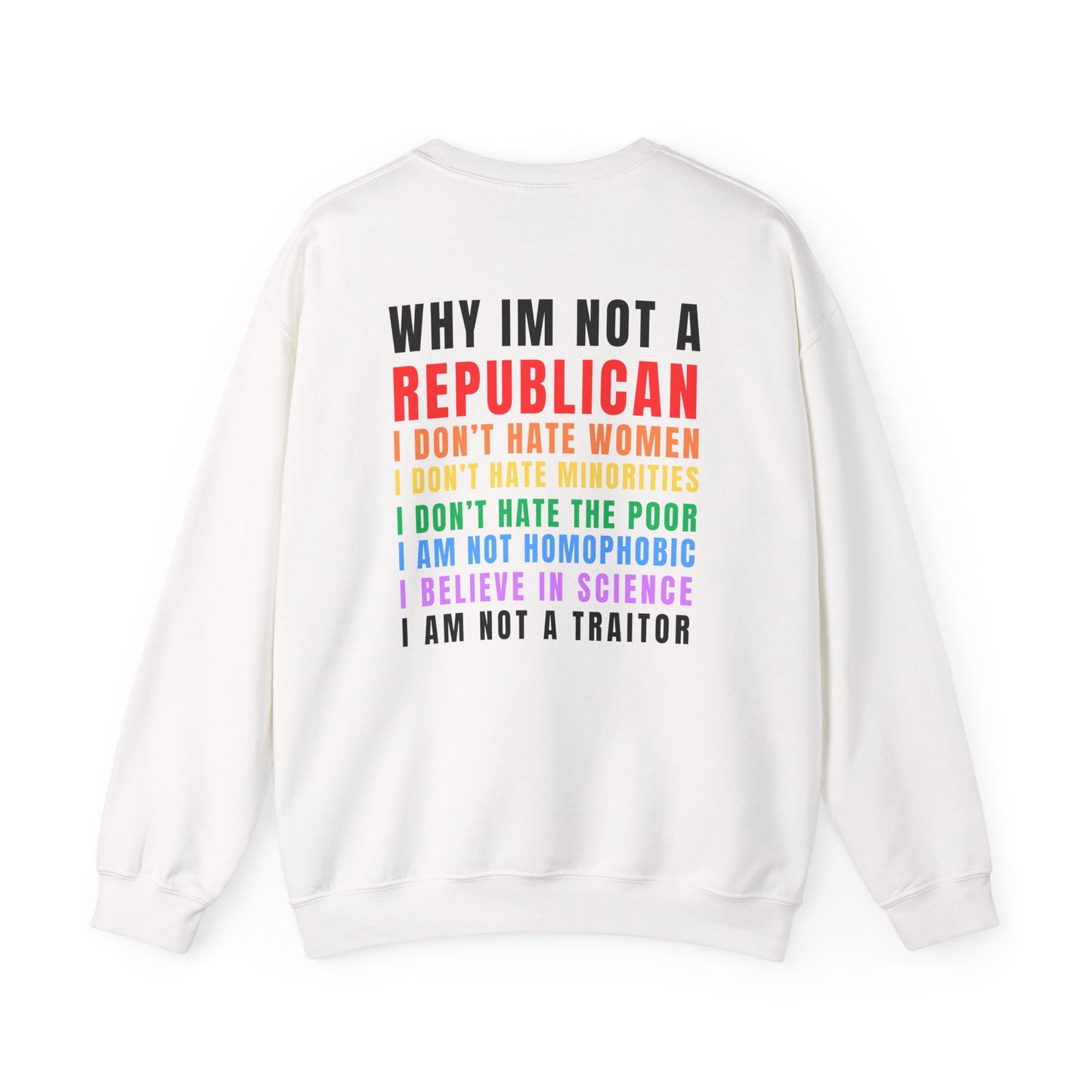Why I Am Not A Republican Sweatshirt