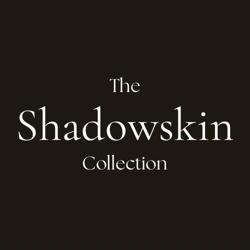 The Shadowskin Collection
