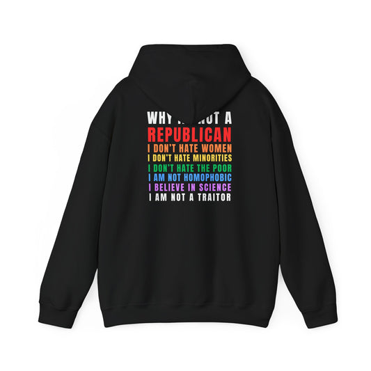 Why I Am Not A Republican Hoodie