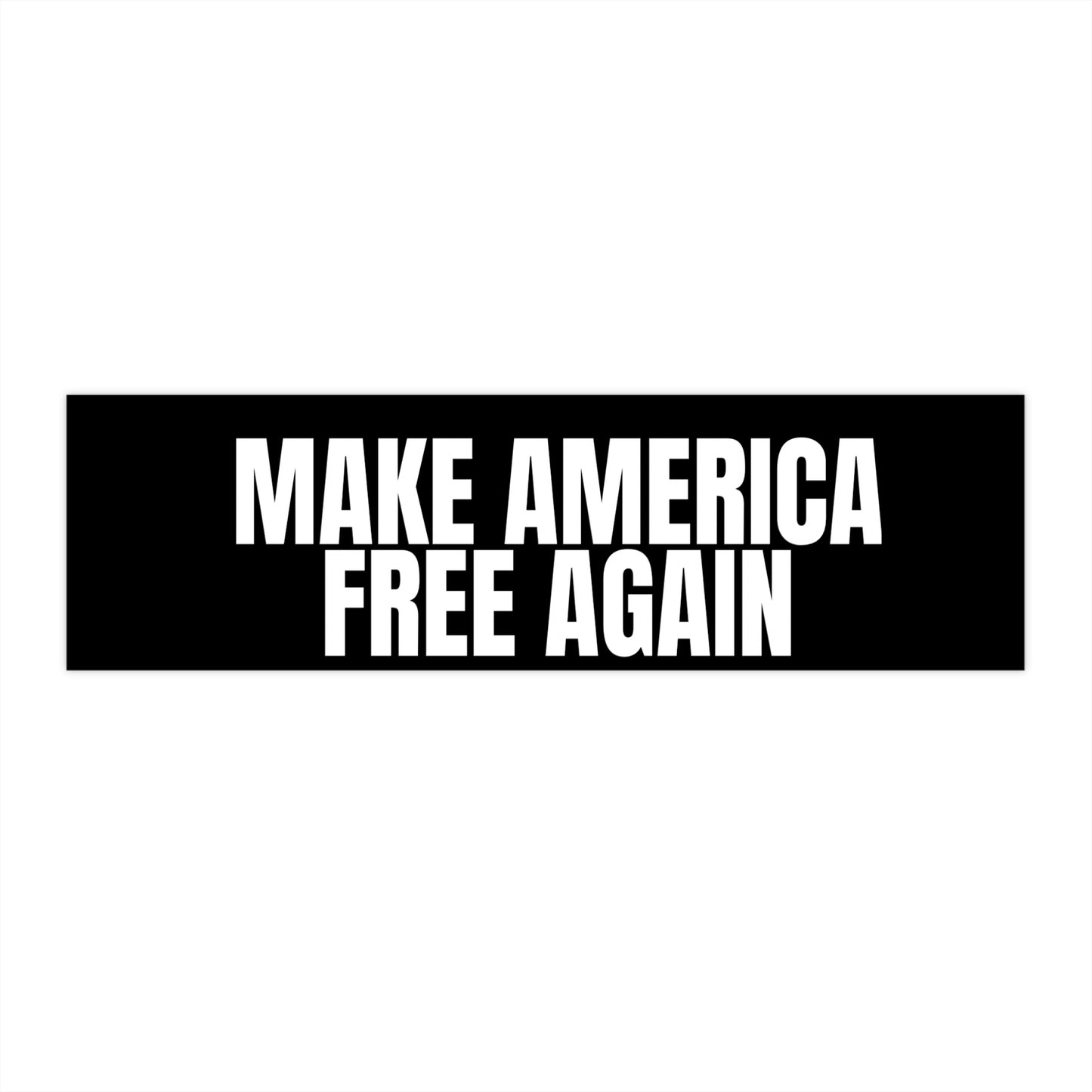 Make America Free Again Bumper Sticker