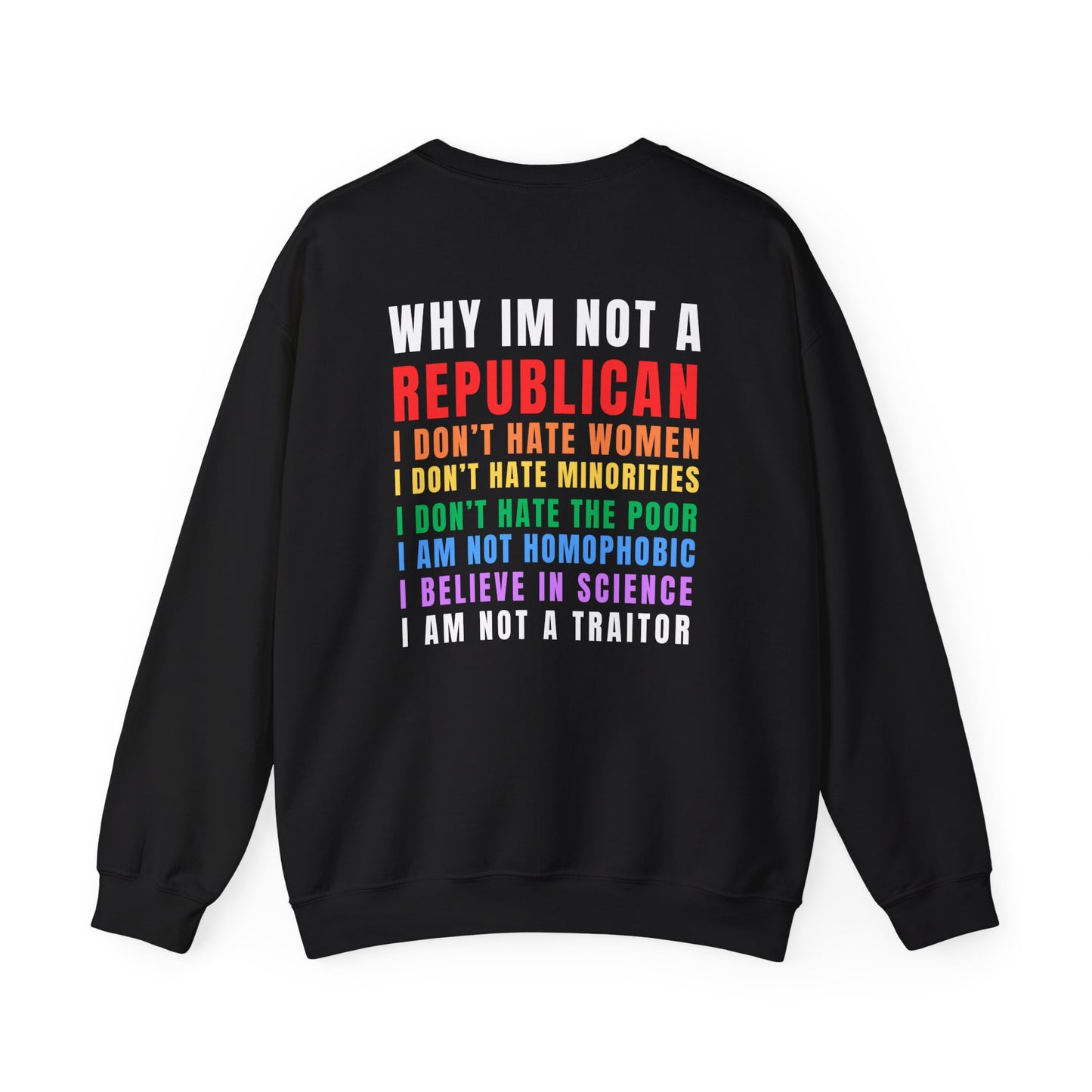 Why I Am Not A Republican Sweatshirt